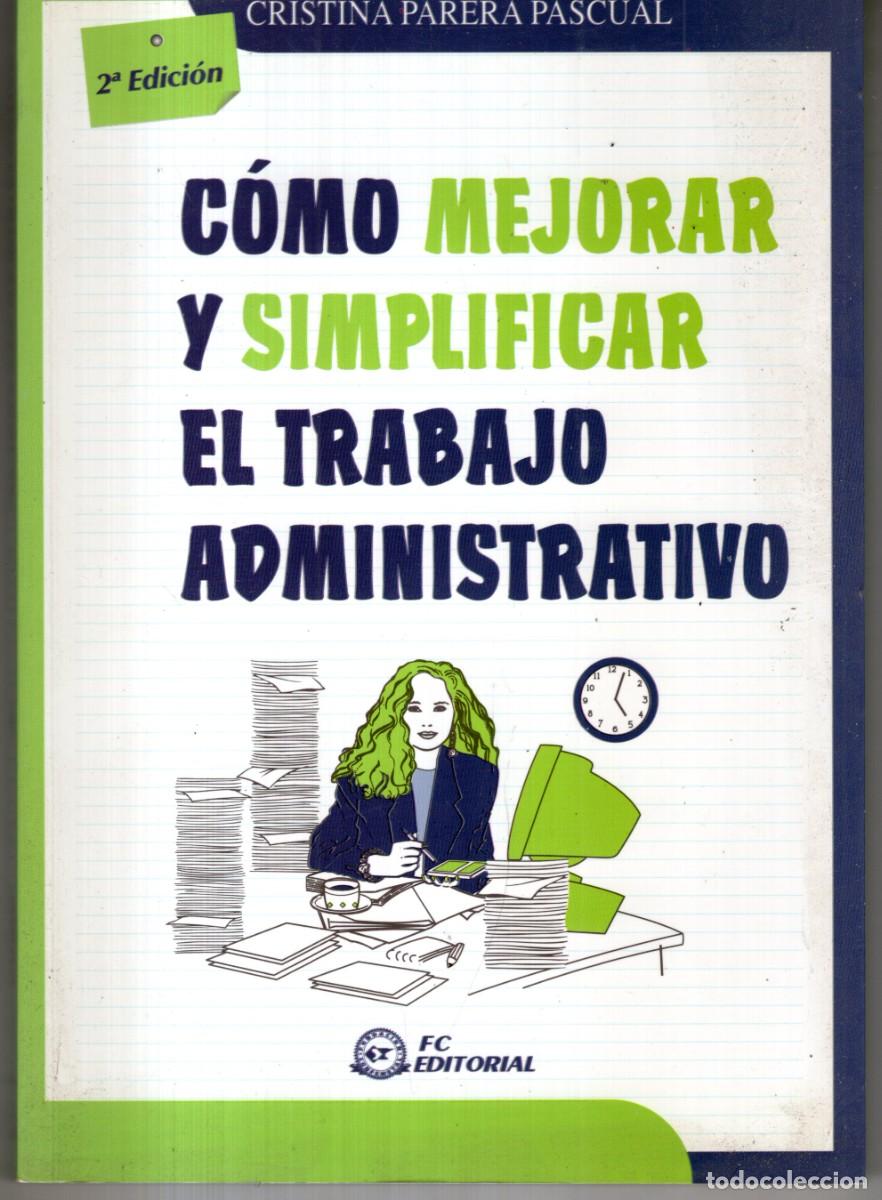 Gebrauchte B&uuml;cher: COMO MEJORAR Y SIMPLIFICAR EL TRABAJO ADMINISTRATIVO (CRISTINA PARERA) FC EDITORIAL - OFI15J