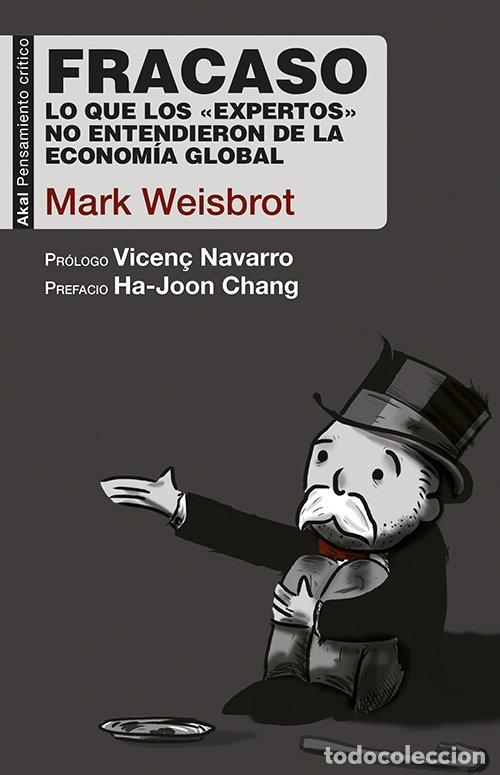 Libros de segunda mano: Fracaso: Lo Que los &laquo;expertos&raquo; No Entendieron de la Econom&iacute;a Global - Weisbrot, Mark - Akal - Pensam