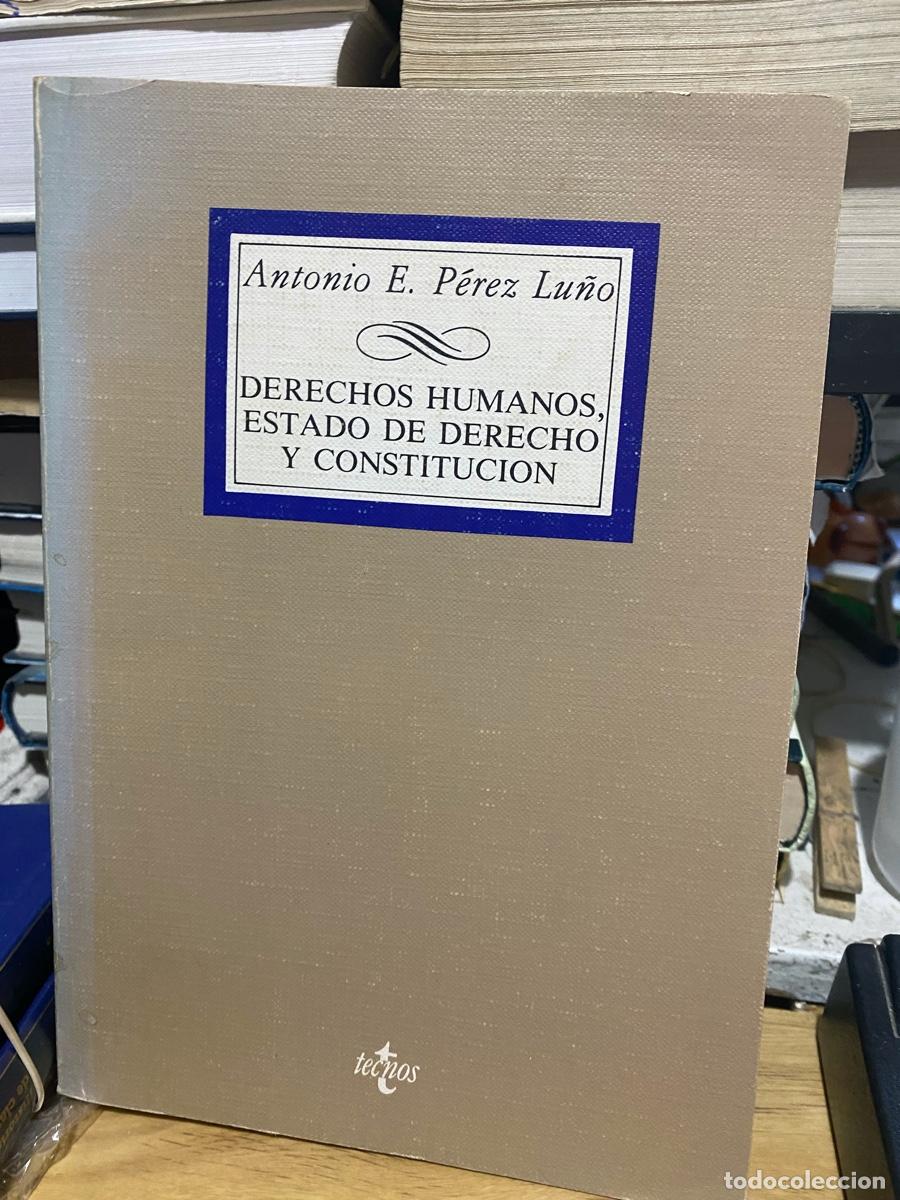 Second hand books: DERECHOS HUMANOS, ESTADO DE DERECHO Y CONSTITUCION, ANTONIO E. PEREZ LU&Ntilde;O, EDT. TECNOS8