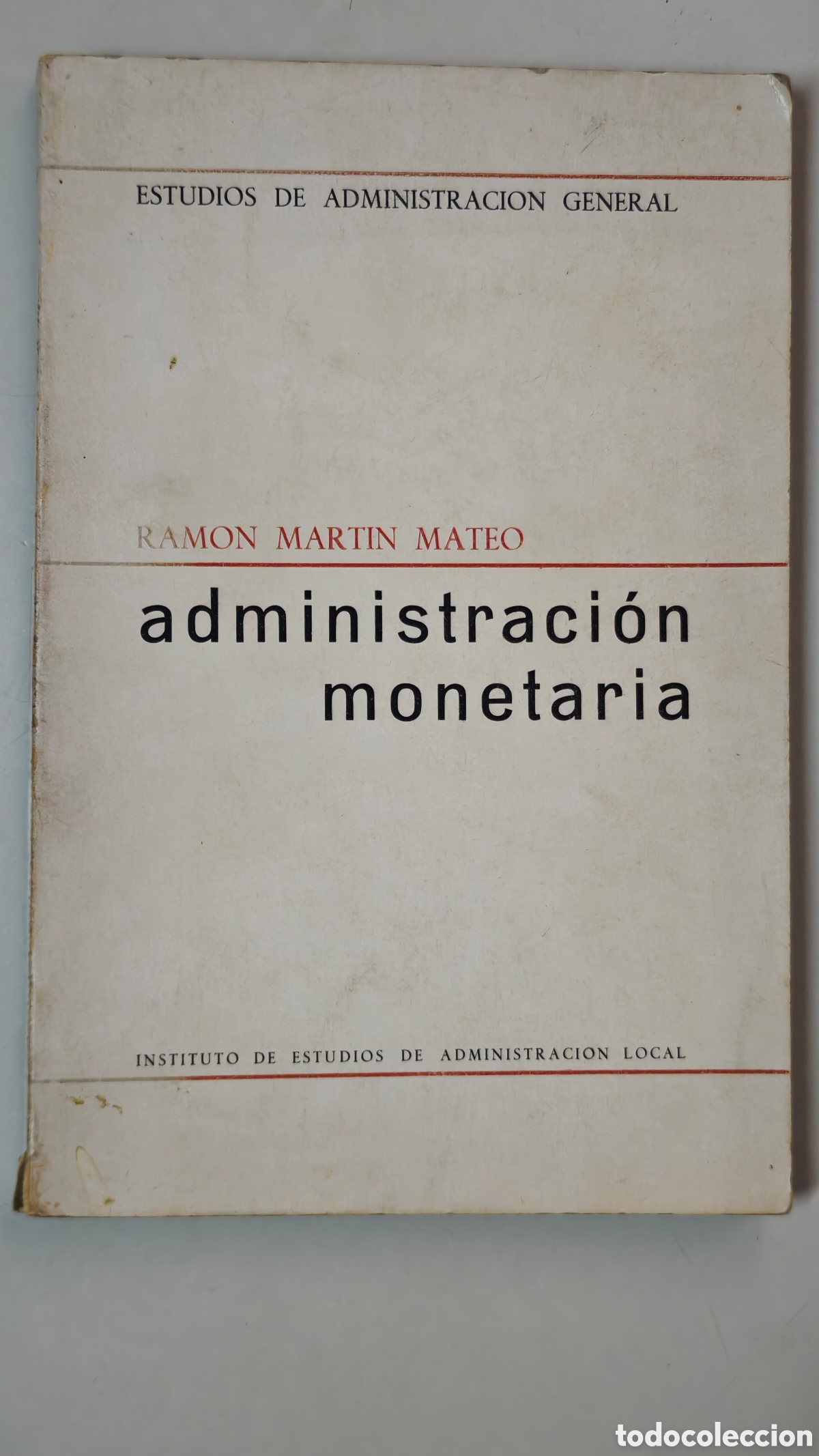 Libros de segunda mano: Administraci&oacute;n Monetaria - Ram&oacute;n Mart&iacute;n Mateo - IEAL, Madrid, 1968