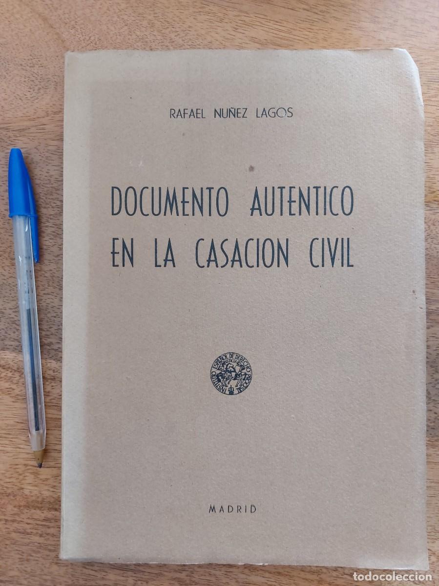 Libros de segunda mano: DOCUMENTO AUT&Eacute;NTICO EN LA CASACI&Oacute;N CIVIL - RAFAEL NU&Ntilde;EZ LAGOS - 1960