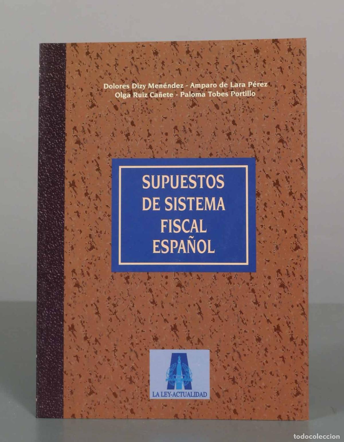 Libros de segunda mano: Supuestos de sistema fiscal espa&ntilde;ol - Dolores Dizy Men&eacute;ndez, Amparo de Lara P&eacute;rez, Olga Ruiz Ca&ntilde;ete,