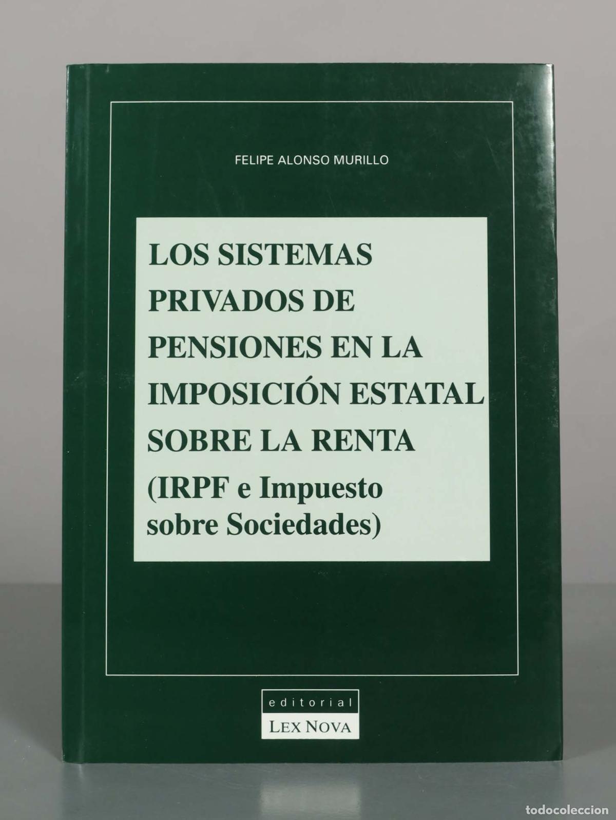 Libros de segunda mano: Los sistemas privados de pensiones en la imposici&oacute;n estatal sobre la renta (IRPF e Impuesto sobre So