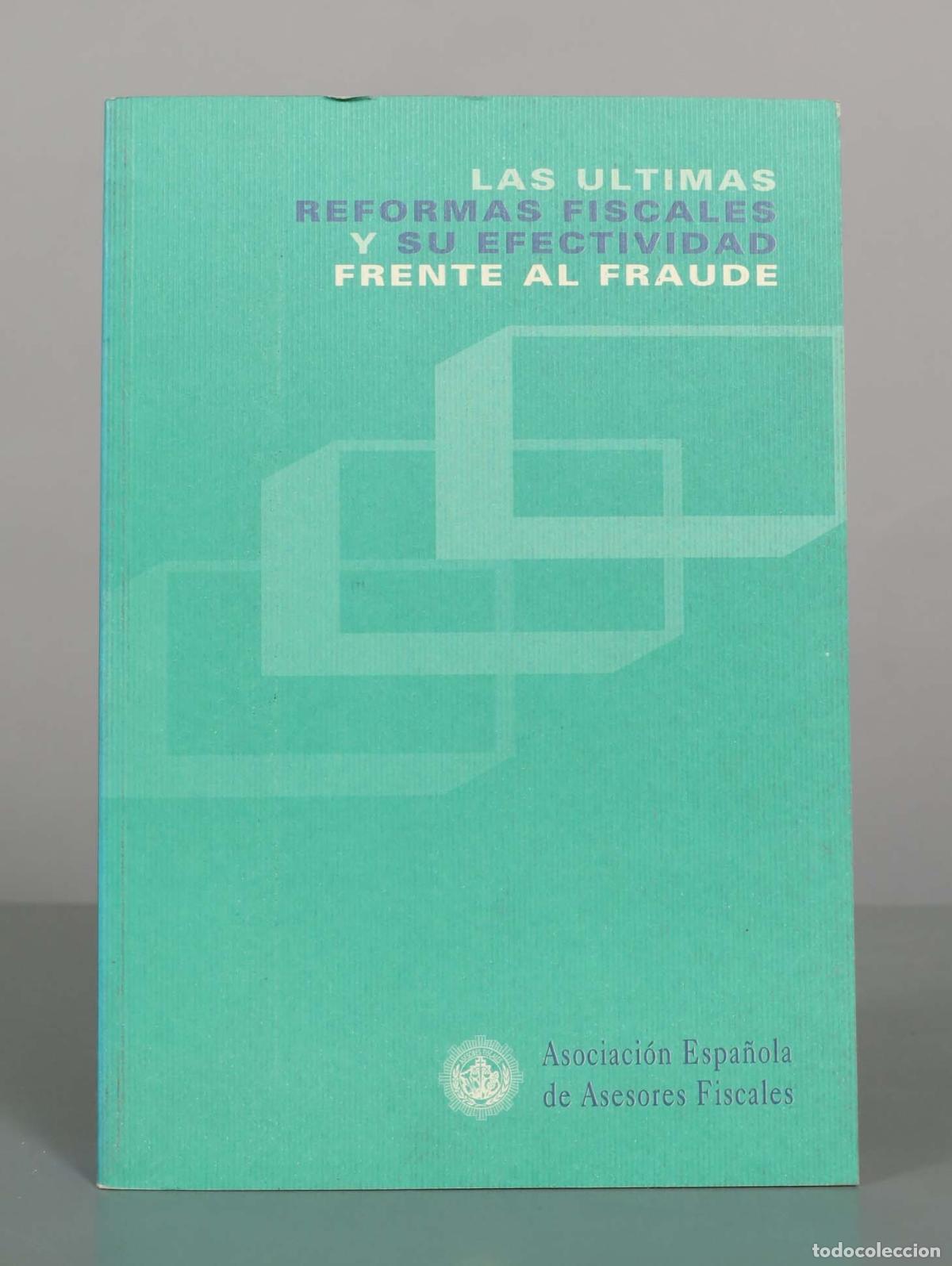 Libros de segunda mano: Las &uacute;ltimas reformas fiscales y su efectividad frente al fraude - Asociaci&oacute;n Espa&ntilde;ola de Asesores Fi