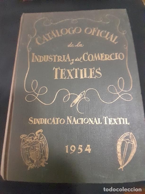 Libros de segunda mano: CATALOGO OFICIAL DE LA INDUSTRIA Y DEL COMERCIO TEXTILES 1954-FOTO DE FRANCO-SINDICATO NACIONAL