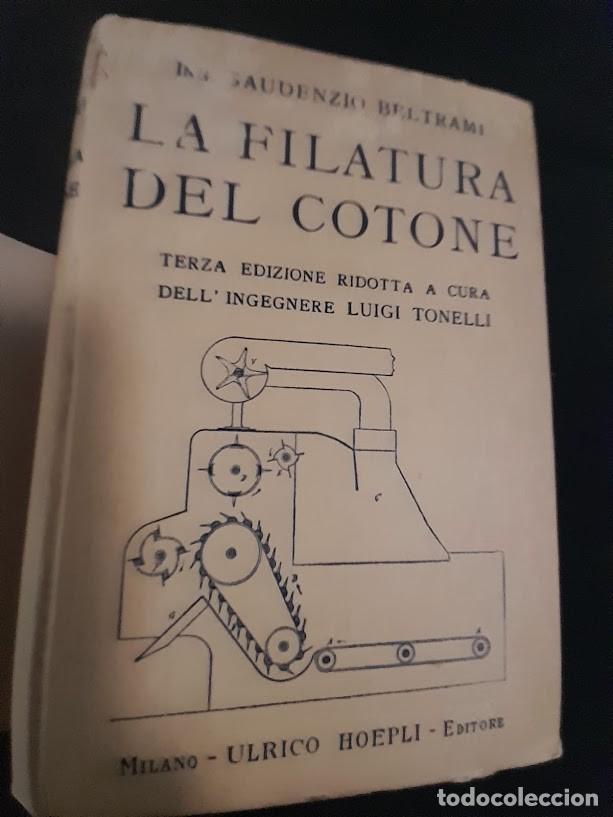 Libros de segunda mano: LA FILATURA DEL COTONE-A&Ntilde;O 1937- ING G. BELTRAMI- ILUSTRADO