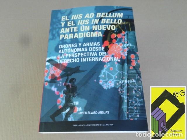 Libros de segunda mano: ALVARO ANGUAS, Javier: El 'ius ad bellum' y el 'ius in bello' ante un nuevo paradigma.