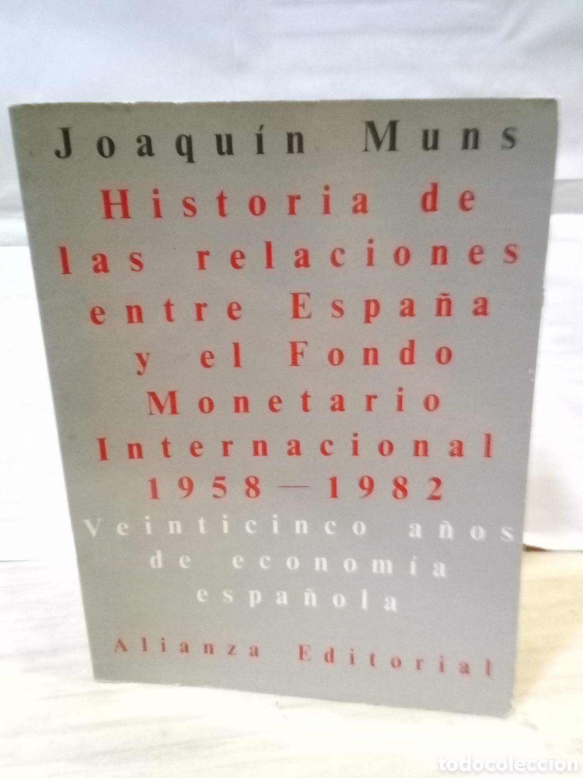 Gebrauchte B&uuml;cher: Historia de las relaciones entre Espa&ntilde;a y el Fondo Monetario -1958-1982
