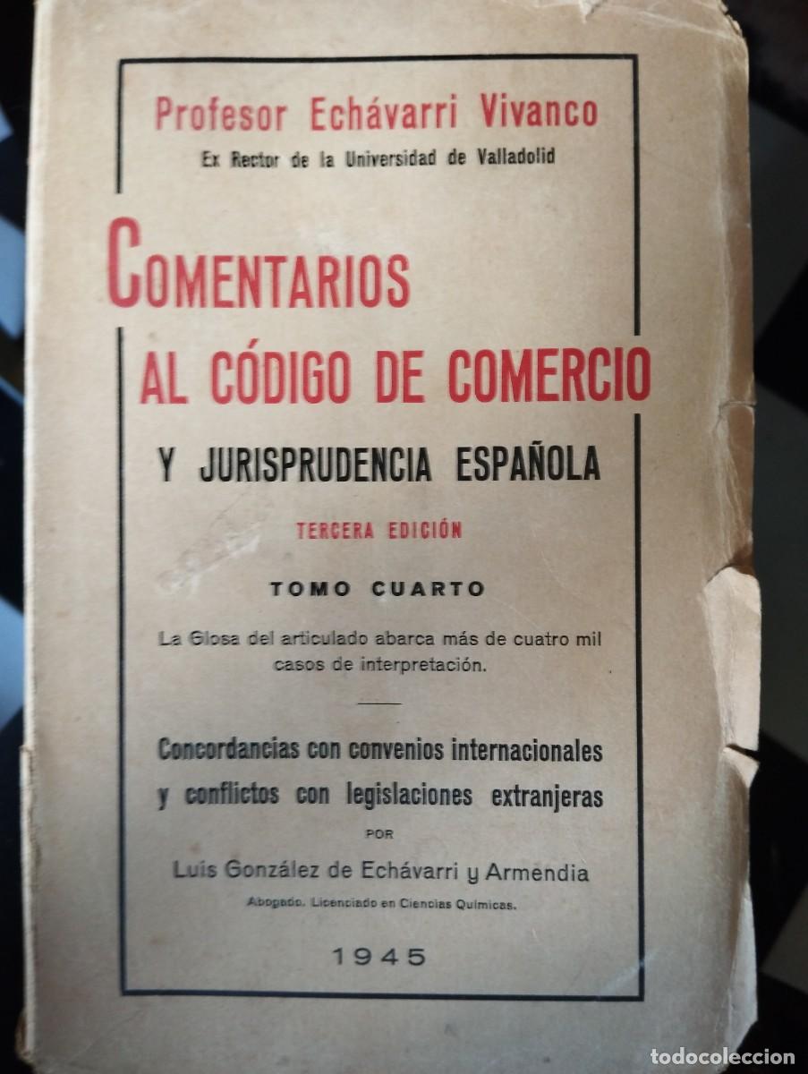 Second hand books: 1945 COMENTARIOS AL CODIGO DE COMERCIO Y JURISPRUDENCIA ESPA&Ntilde;OLA tomo cuarto