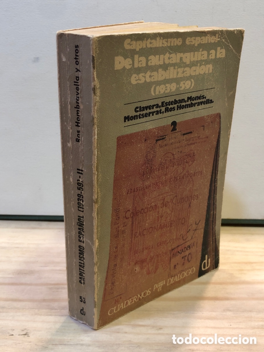 Livres d'occasion: Varios autores - Capitalismo espa&ntilde;ol: De la autarqu&iacute;a a la estabilizaci&oacute;n (1939-59)