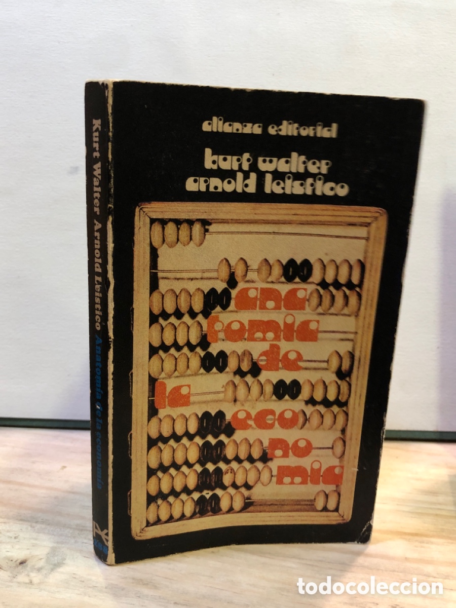 Libros de segunda mano: Kurt Walter - Arnold Leistico: Anatomia de la Economia