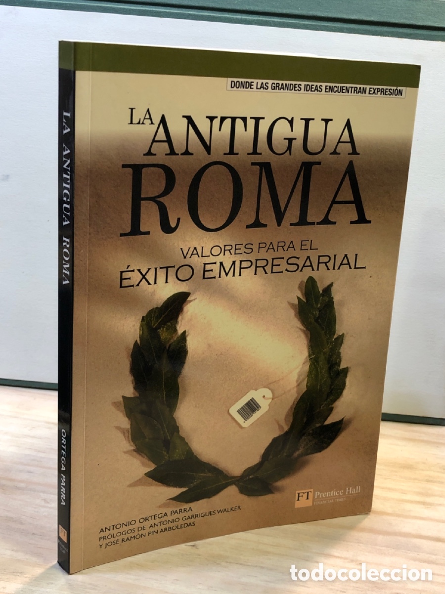Second hand books: Antonio Ortega Parra - La antigua Roma. Valores para el &eacute;xito empresarial