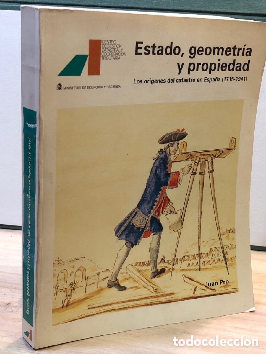 Libros de segunda mano: Juan Pro - Estado, geometr&iacute;a y propiedad. Los or&iacute;genes del catastro en Espa&ntilde;a (1715-1941)