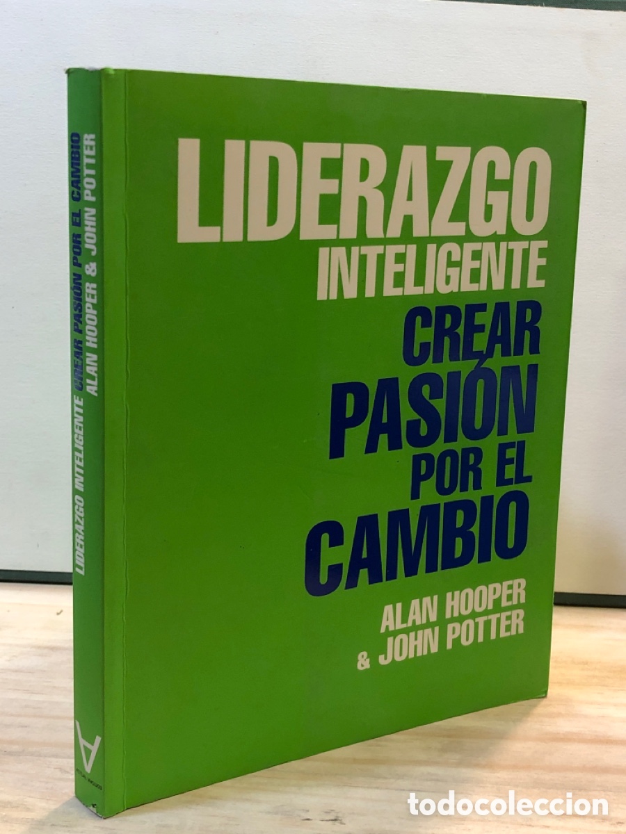 Libros de segunda mano: Alan Hooper, John Potter - Liderazgo inteligente. Crear pasi&oacute;n por el cambio