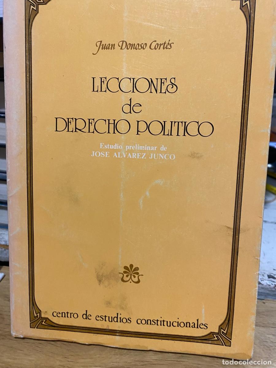 Libros de segunda mano: LECCIONES DE DERECHO POLITICO, JUAN DONOSO CORTES, CENTRO DE ESTUDIOS CONSTITUCIONALES