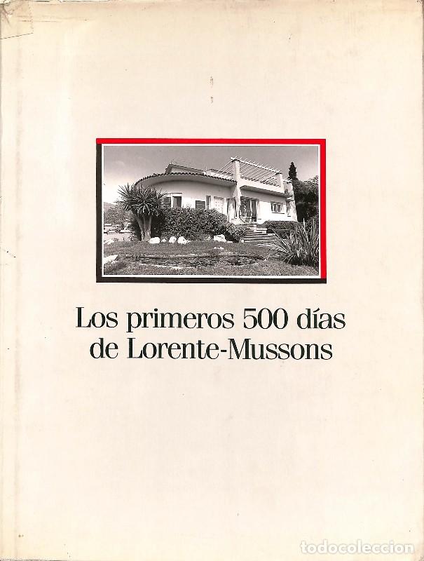 Libros de segunda mano: Los primeros 500 d&iacute;as de Lorente-Mussons - Joaqu&iacute;n Lorente, Josep Maria Mussons - Editorial Lorente