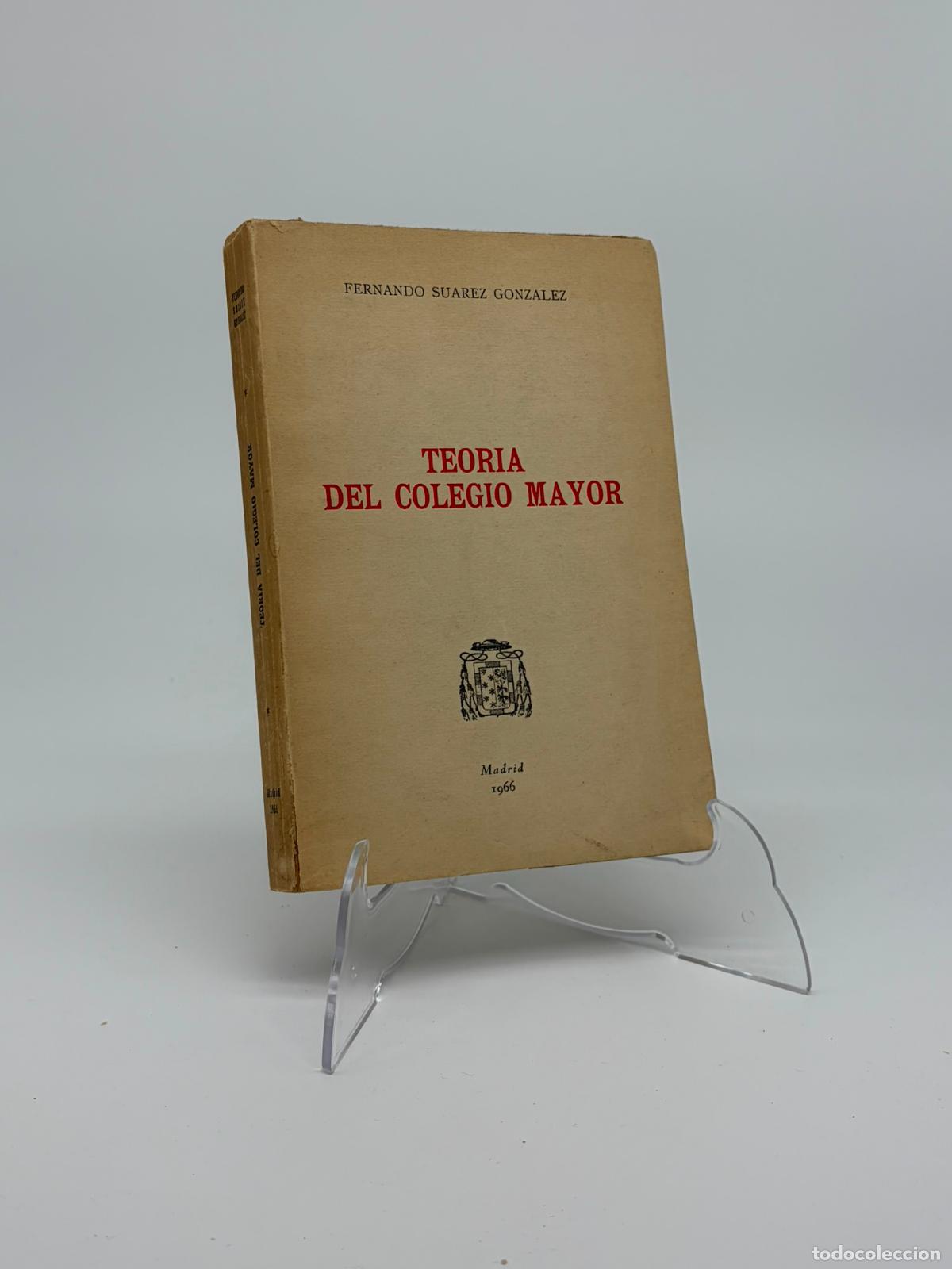 Libros de segunda mano: Teor&iacute;a del Colegio Mayor (Diego de Covarrubias de la Universidad de Madrid) - Su&aacute;res Gonz&aacute;lez, Ferna