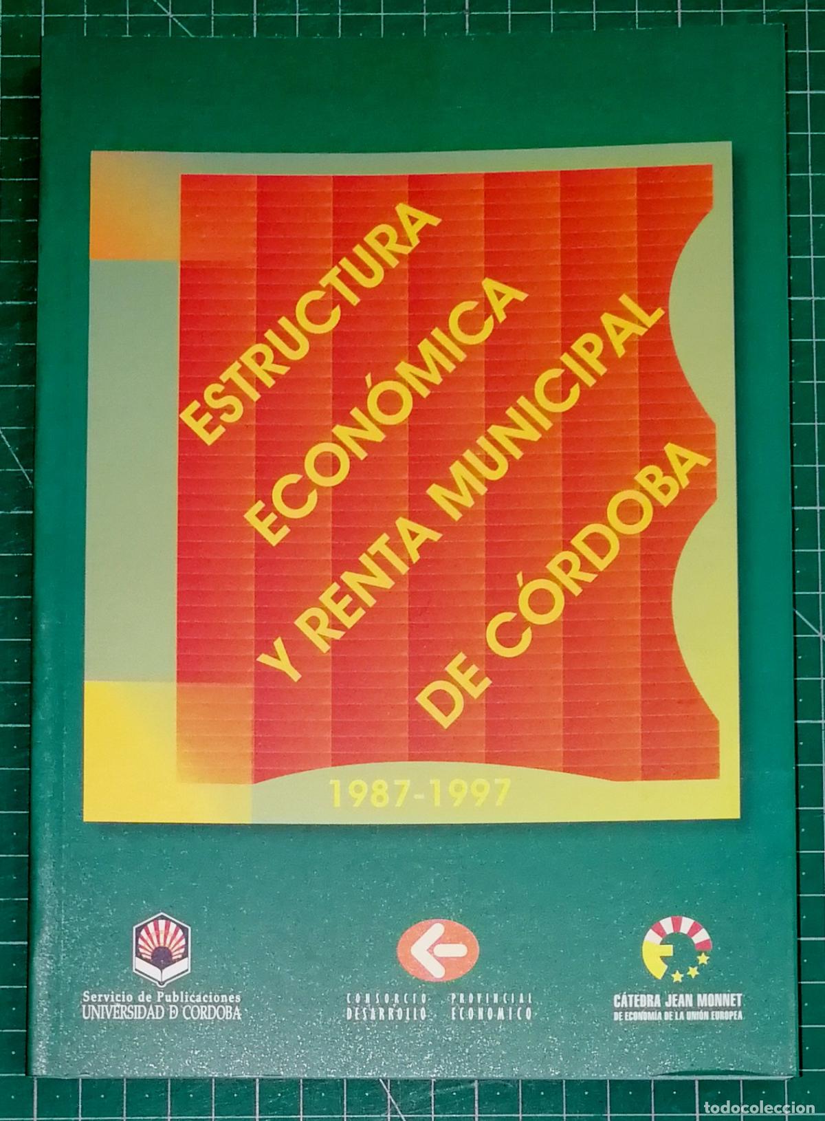 Libros de segunda mano: ESTRUCTURA ECON&Oacute;MICA Y RENTA MUNICIPAL DE C&Oacute;RDOBA 1987-1997 / Jos&eacute; Mar&iacute;a Casado Raig&oacute;n, Jes&uacute;s Claudi