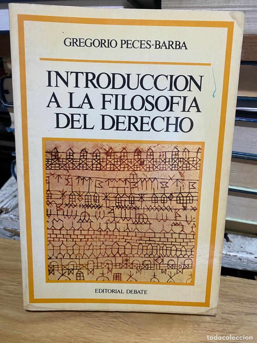 Libros de segunda mano: INTRODUCCION A LA FILOSOFIA DEL DERECHO, GREGORIO PECES BARBA, EDT. DEBATE