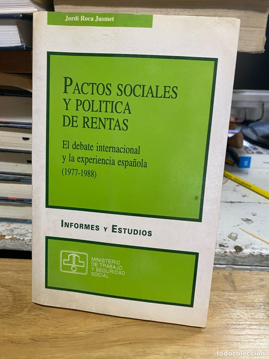 Libros de segunda mano: PACTOS SOCIALES Y POLITICA DE RENTAS, 1977-88, JORDI ROCA JUSMET, MINIST. DE TRABAJO Y SEGURIDAD SOC