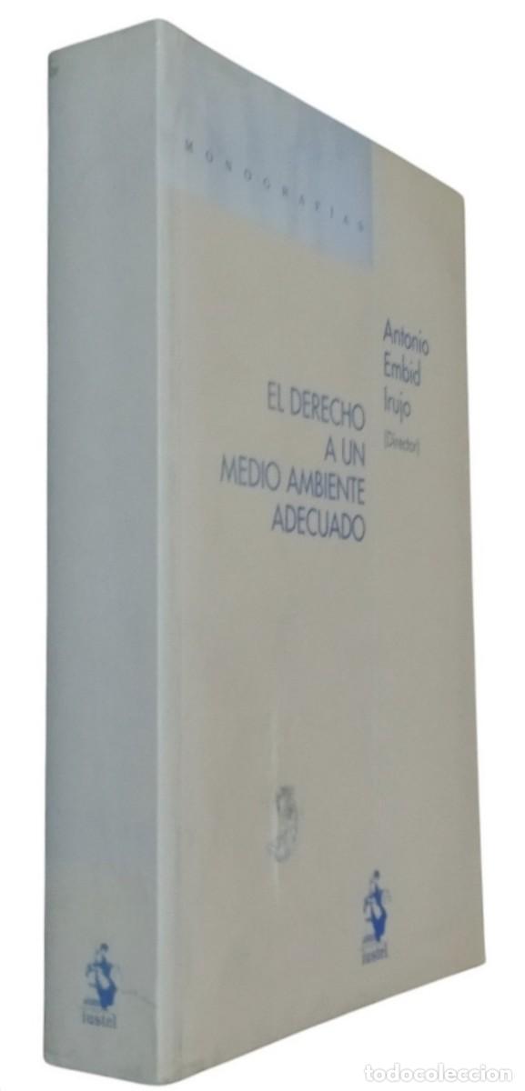 Libros de segunda mano: EL DERECHO A UN MEDIO AMBIENTE ADECUADO / ANTONIO EMBID IRUJO. IUSTEL 1.&ordf; EDICI&Oacute;N 2008.
