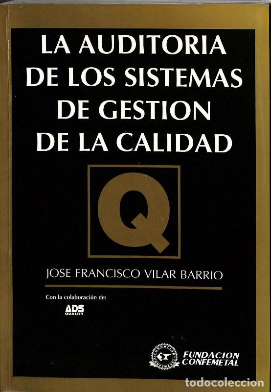 Libros de segunda mano: La Auditor&iacute;a de los Sistemas de Gesti&oacute;n de la Calidad - Jos&eacute; Francisco Vilar Barrio