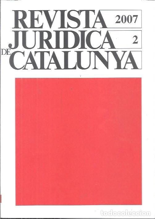 Libros de segunda mano: REVISTA JURIDICA DE CATALUNYA 2 A&Ntilde;O 2007