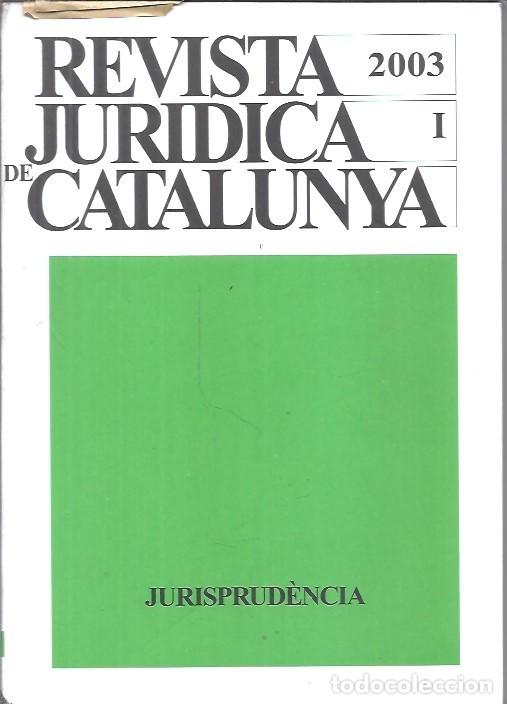 Libros de segunda mano: REVISTA JURIDICA DE CATALUNYA TOMO I A&Ntilde;O 2003 JURISPRUDENCIA