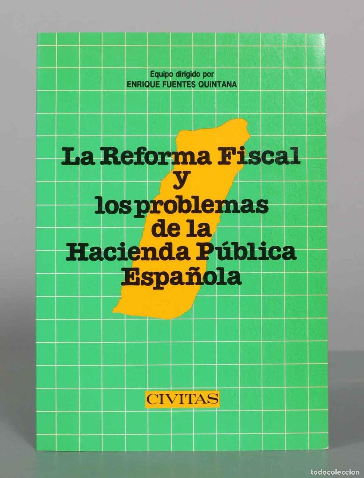 Libros de segunda mano: La Reforma Fiscal y los problemas de la Hacienda P&uacute;blica Espa&ntilde;ola - Enrique Fuentes Quintana - Edito