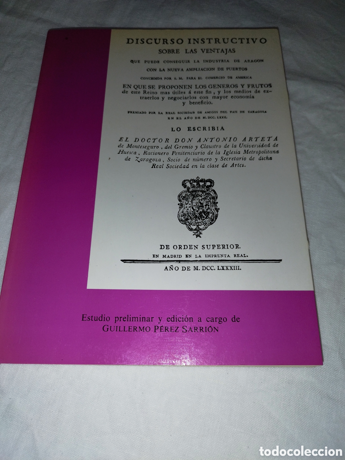 Libros de segunda mano: ARTETA DE MONTESEGURO: DISCURSO INSTRUCTIVO VENTAJAS ...INDUSTRIA ARAGON ... (1783). FACSIMIL, 1985.