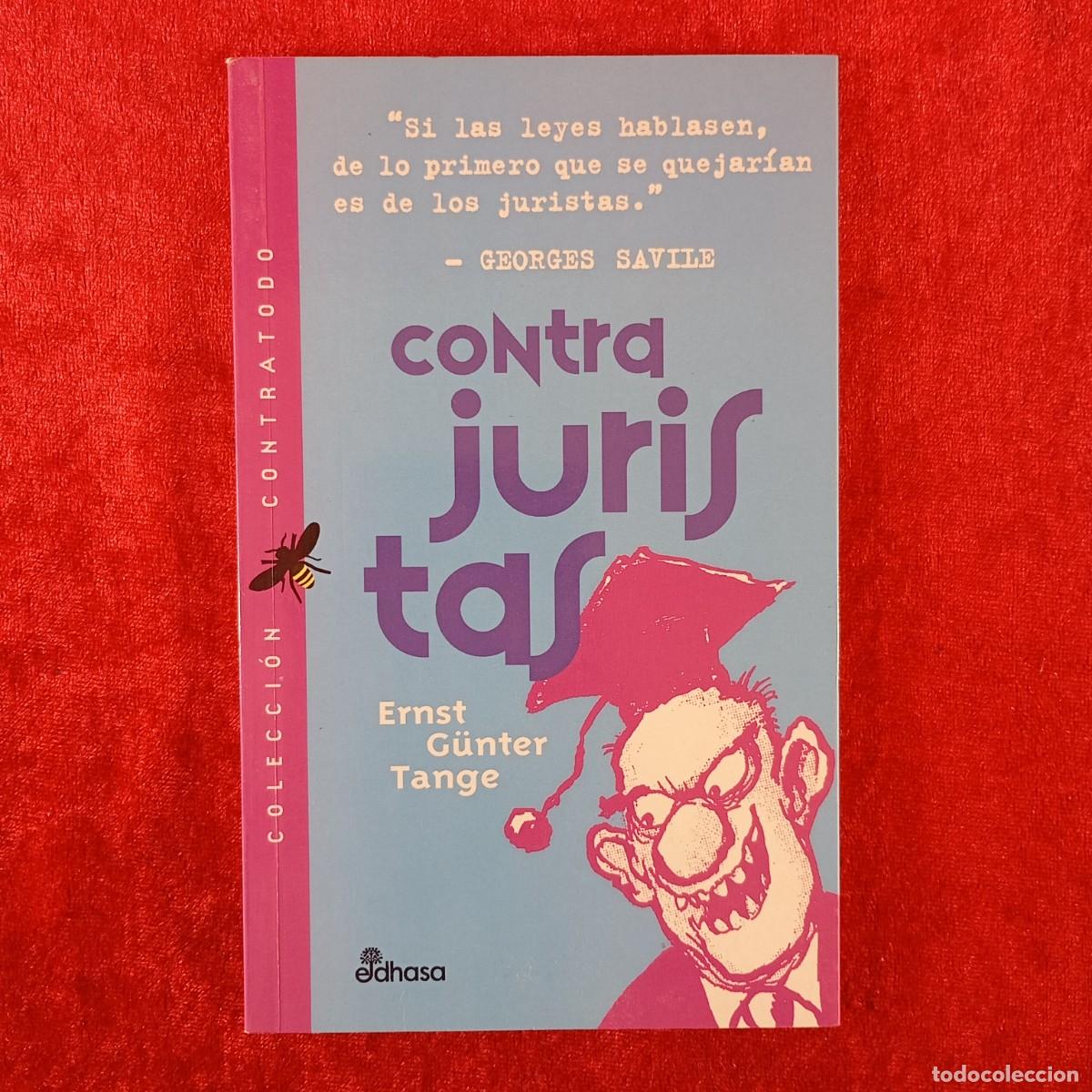 Libros de segunda mano: CONTRA JURISTAS - ERNST G&Uuml;NTER TANGE - EDHASA - COLECCION CONTRATODO - 1996 / 138