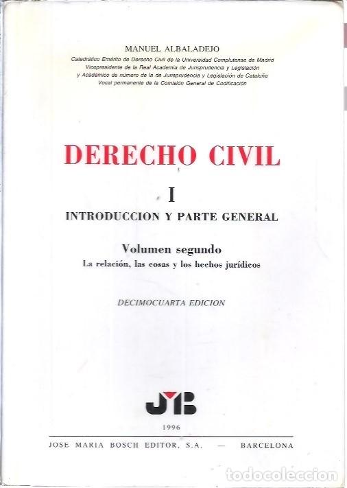 Libros de segunda mano: DERECHO CIVIL I INTRODUCCION Y PARTE GENERAL VOLUMEN SEGUNDO LA RELACION LAS COSAS Y LOS HECHOS JURI