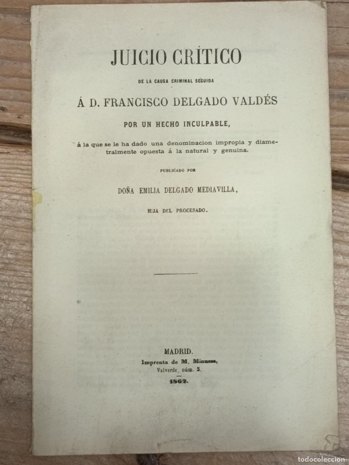 Libros de segunda mano: 1862 - EMILIA DELGADO MEDIAVILLA Juicio cr&iacute;tico de causa criminal seguida a Francisco Delgado Vald&eacute;