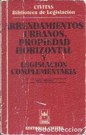 Libros de segunda mano: ARRENDAMIENTOS URBANOS PROPIEDAD HORIZONTAL Y LEGISLACION COMPLEMENTARIA
