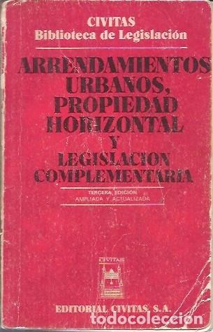 Libros de segunda mano: CIVITAS BIBLIOTECA DE LEGISLACION ARRENDAMIENTOS URBANOS PROPIEDAD HORIZONTAL Y LEGISLACION COMPLEME