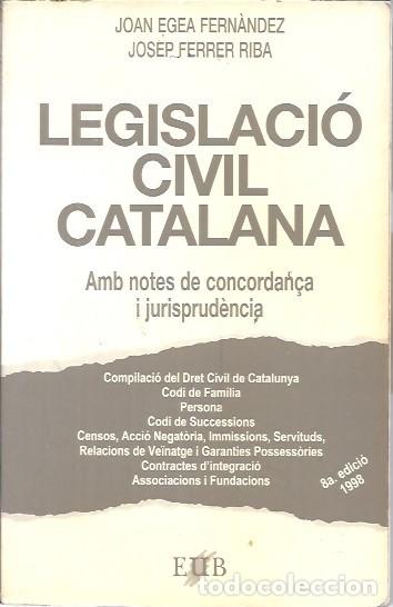 Libros de segunda mano: LEGISLACIO CIVIL CATALANA JOAN EGEA FERNANDEZ 1998