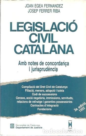 Libros de segunda mano: LEGISLACIO CIVIL CATALANA JOAN EGEA FERNANDEZ 1992