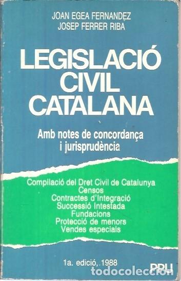 Libros de segunda mano: LEGISLACIO CIVIL CATALANA JOAN EGEA 1988