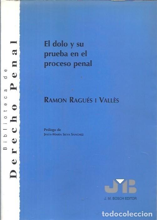 Libros de segunda mano: EL DOLO Y SU PRUEBA EN EL PROCESO PENAL RAMON RAGUES Y VALLES