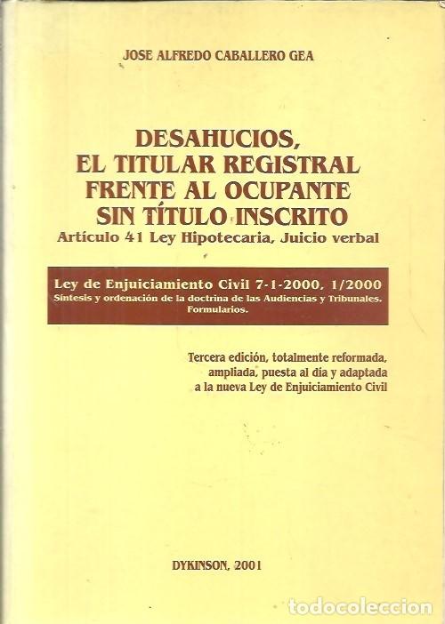 Libros de segunda mano: DESAHUCIOS EL TITULAR REGISTRAL FRENTE AL OCUPANTE SIN TITULO INSCRITO ARTICULO 41 LEY HIPOTECARIA J