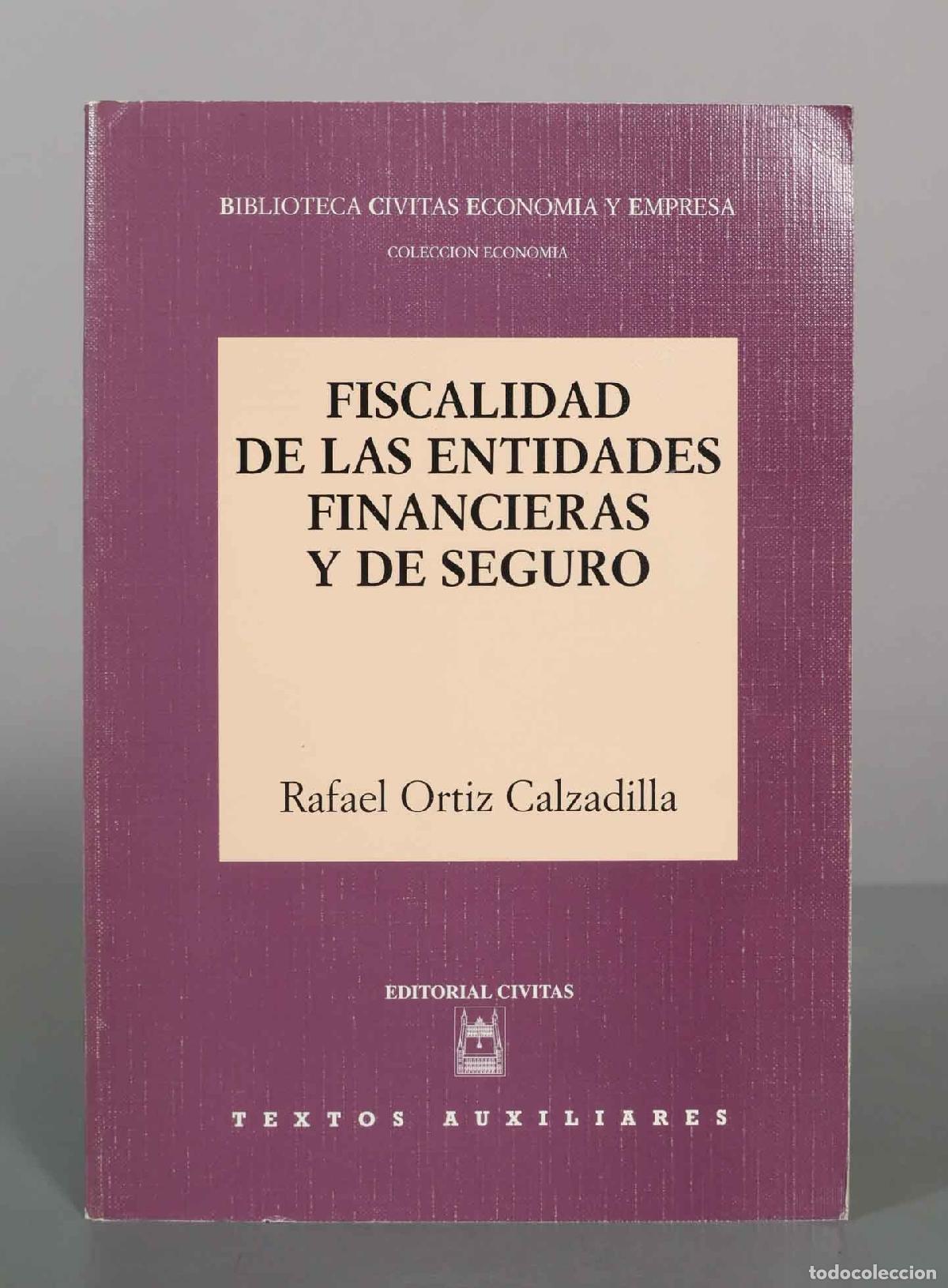 Libros de segunda mano: Fiscalidad de las entidades financieras y de seguro - Rafael Ortiz Calzadilla - Editorial Civitas