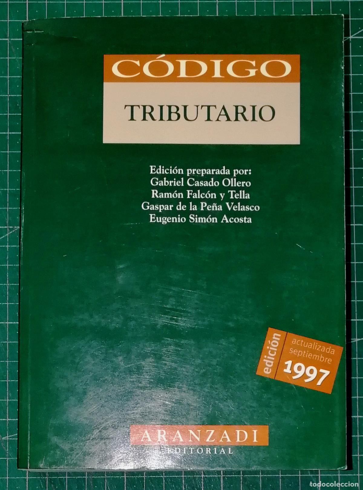 Libros de segunda mano: C&Oacute;DIGO TRIBUTARIO (C&oacute;digos B&aacute;sicos Aranzadi 9) / Gabriel Casado Ollero... [et al.]. - Nueva ed. 1997