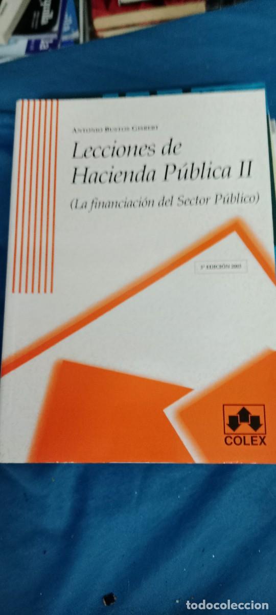 Libros de segunda mano: LECCIONES DE HACIENDA PUBLICA II. FINANZACION DEL SECTOR PUBLICO. - BUSTOS GISBERT, Anton LIBRO M-65