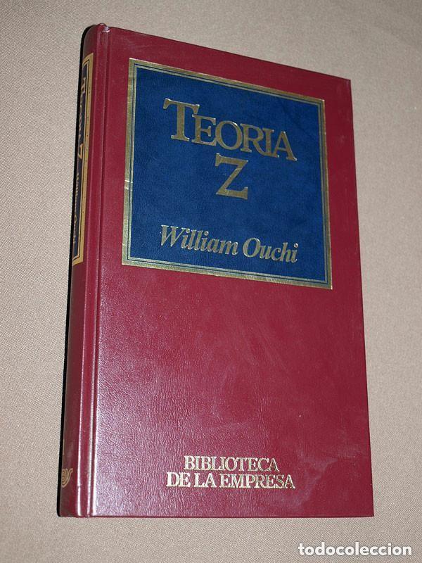 Libros de segunda mano: TEORIA Z C&Oacute;MO PUEDEN LAS EMPRESAS HACER FRENTE AL DESAF&Iacute;O JAPON&Eacute;S. WILLIAN OUCHI. ORBIS 1985 +++