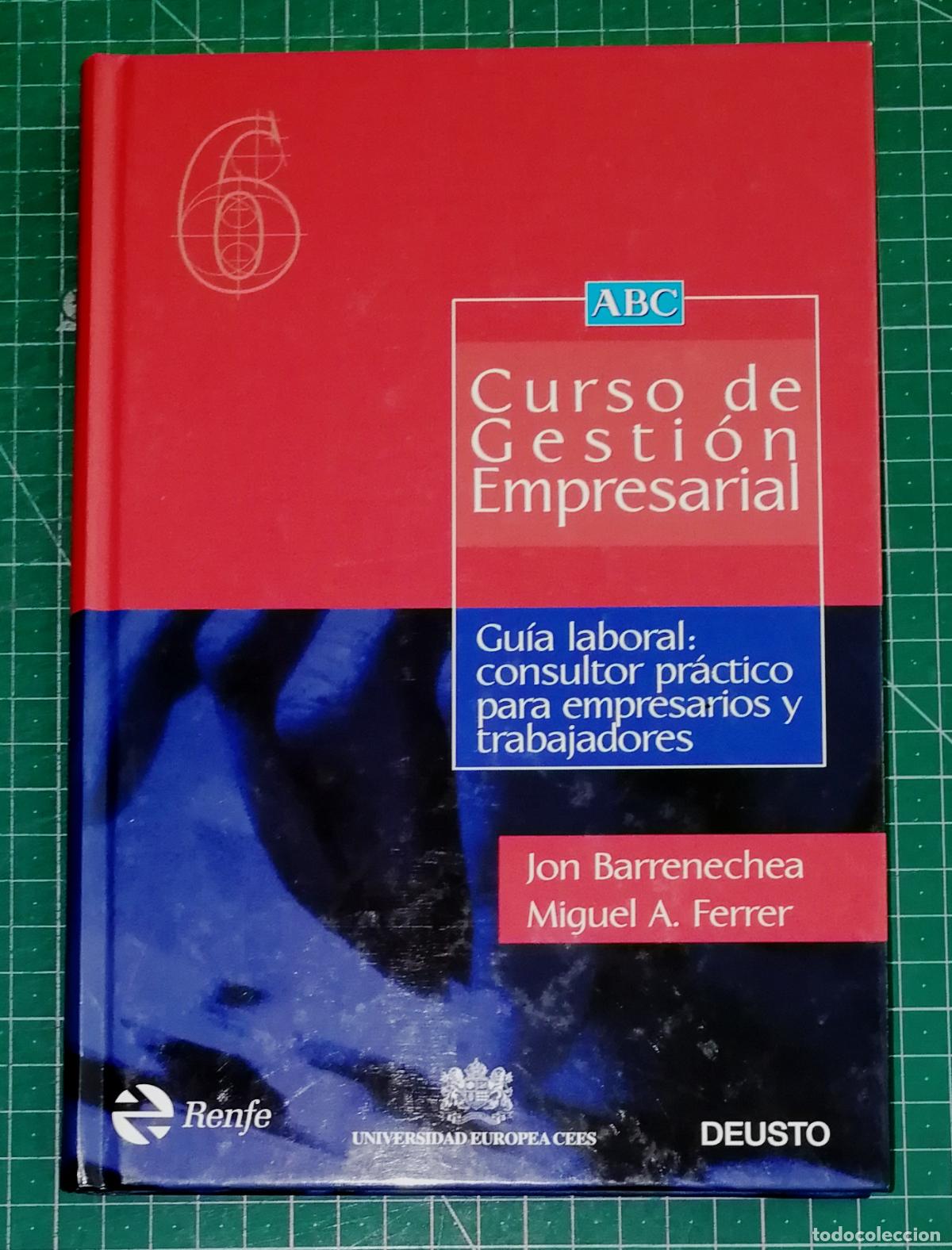 Libros de segunda mano: GU&Iacute;A LABORAL : CONSULTOR PR&Aacute;CTICO... (Curso Gesti&oacute;n Empresarial 6) / Jon Barrenechea, Miguel A. Ferr