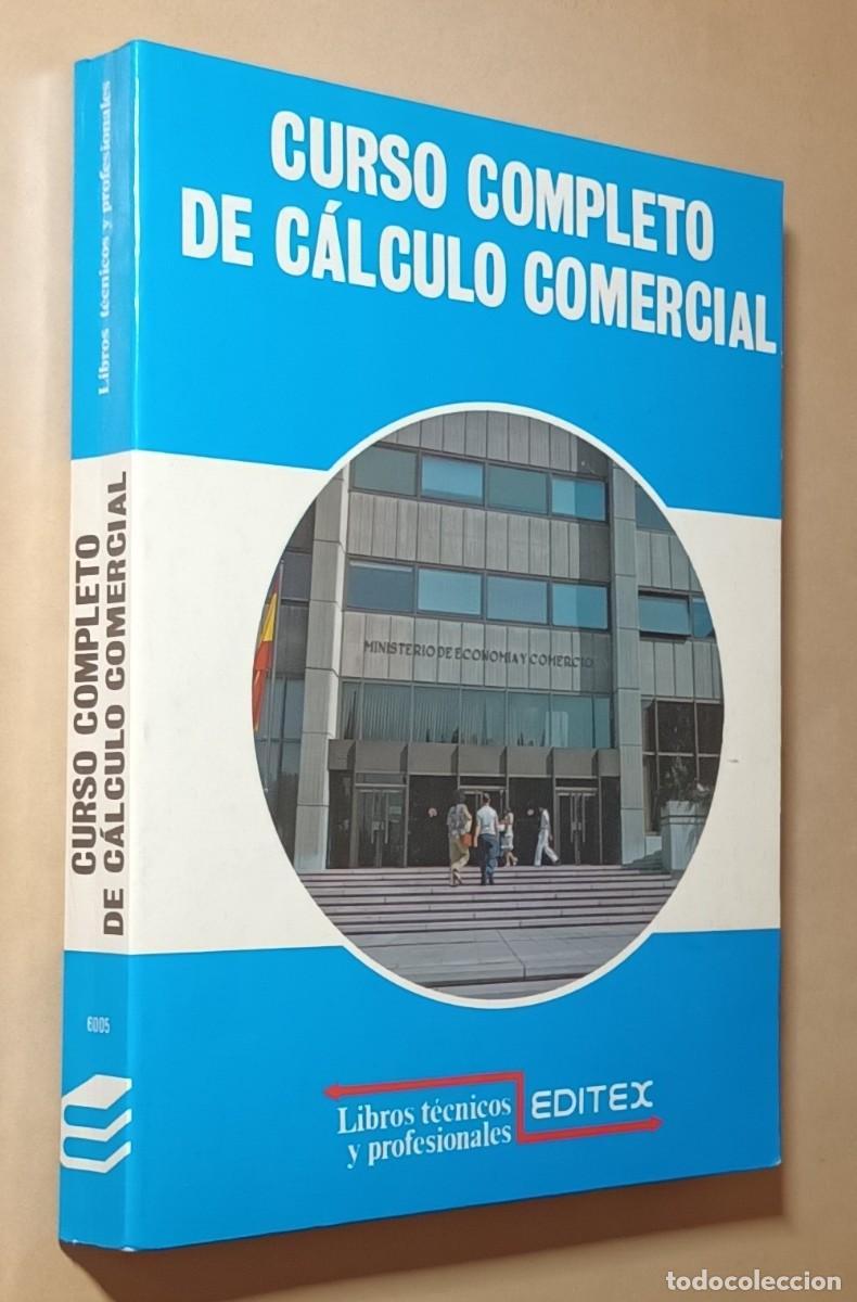 Libros de segunda mano: CURSO COMPLETO DE C&Aacute;LCULO COMERCIAL - EDITEX - 1989