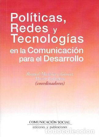 Libros de segunda mano: POLITICAS, REDES Y TECNOLOGIAS EN LA COMUNICACI&Oacute;N PARA EL DESARROLLO - A-P-1941