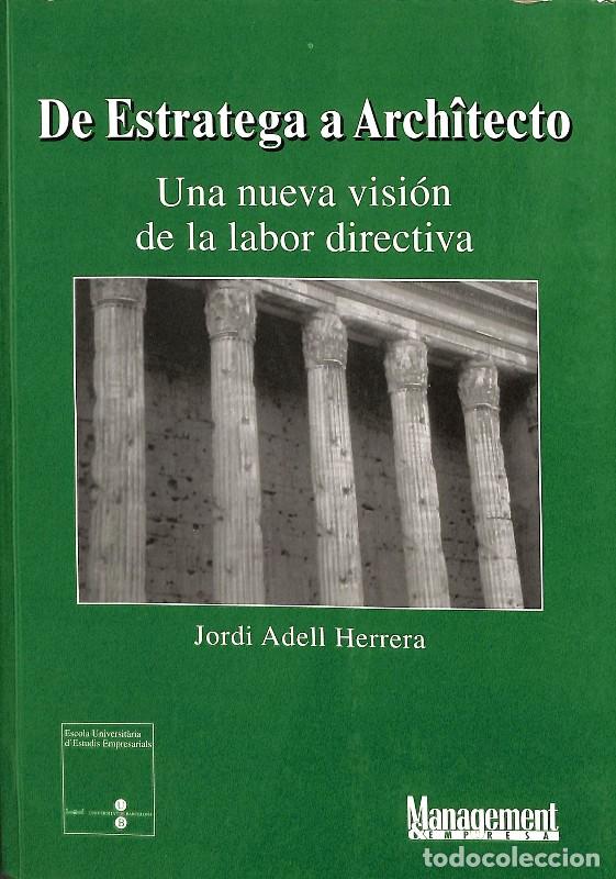Libros de segunda mano: De Estratega a Architecto - Jordi Adell Herrera - Escola Univ. d'Estudis Empresarials - 2002, 1&ordf; ed.