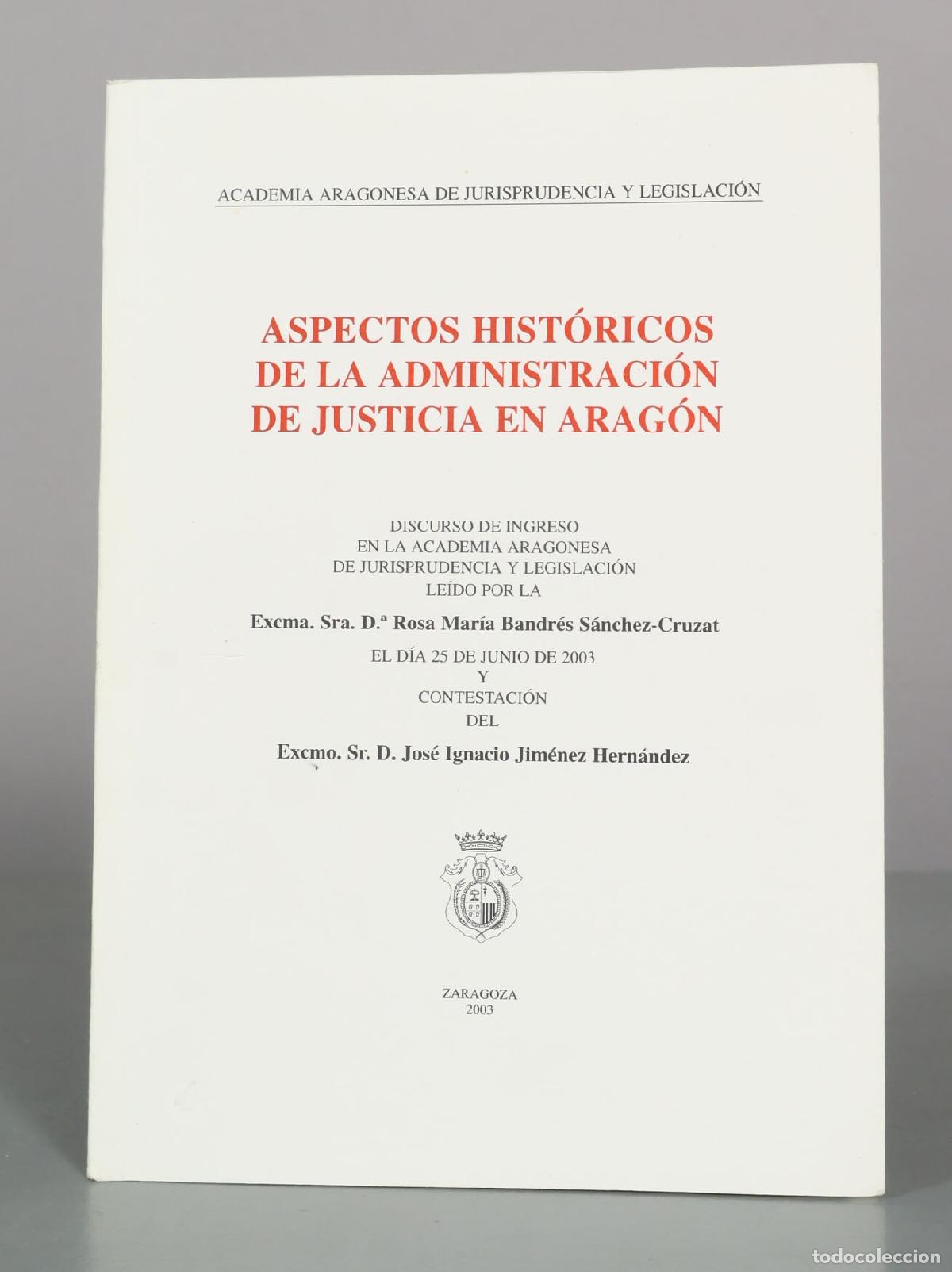 Libros de segunda mano: Aspectos hist&oacute;ricos de la administraci&oacute;n de justicia en Arag&oacute;n - Rosa Mar&iacute;a Bandr&eacute;s S&aacute;nchez-Cruz - A