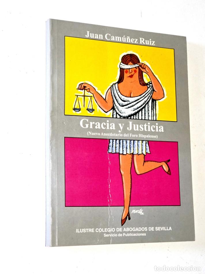 Libros de segunda mano: GRACIA Y JUSTICIA (Nuevo Anecdotario del Foro Hispalense) - CAM&Uacute;&Ntilde;EZ RUIZ, Juan